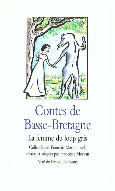 Contes de basse Bretagne : la femme du loup