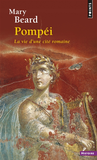 Pompéi : la vie d'une cité romaine