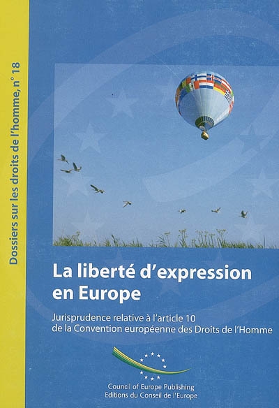 La liberté d'expression en Europe : jurisprudence relative à l'article 10 de la Convention européenne des droits de l'homme