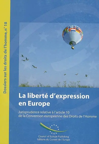 La liberté d'expression en Europe : jurisprudence relative à l'article 10 de la Convention européenne des droits de l'homme