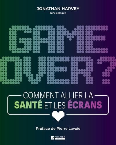 Game over ? : Comment allier la santé et les écrans