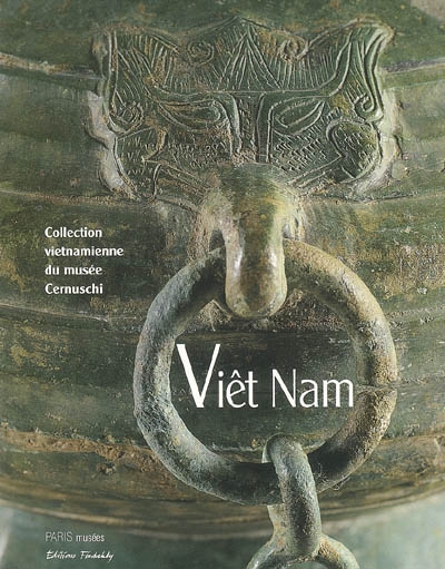 Viêt Nam : collection vietnamienne du Musée Cernuschi