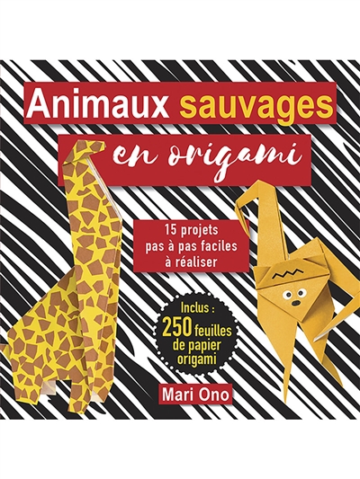 Animaux sauvages en origami : 15 projets pas à pas faciles à réaliser