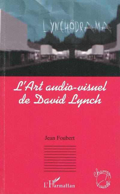 L'art audio-visuel de David Lynch