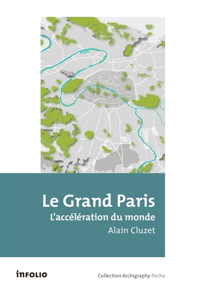 Le Grand Paris : l'accélération du monde