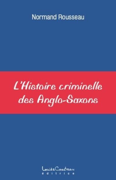 L'histoire criminelle des Anglo-Saxons