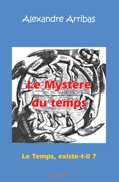 Le mystère du temps : Le...