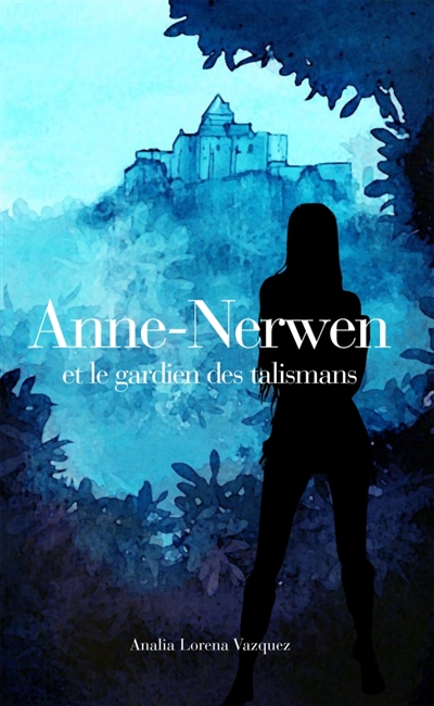 Anne-Nerwen et le gardien des talismans