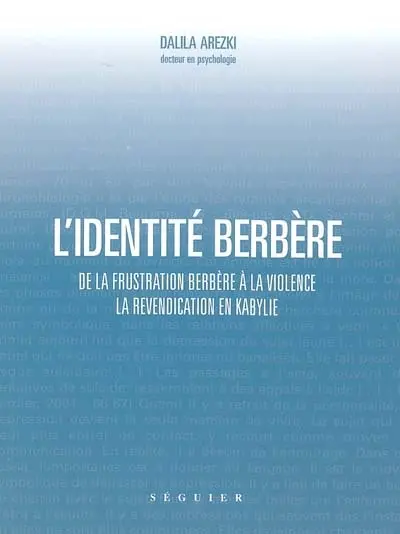 L'identité berbère : de la frustration à la violence, la revendication en Kabylie