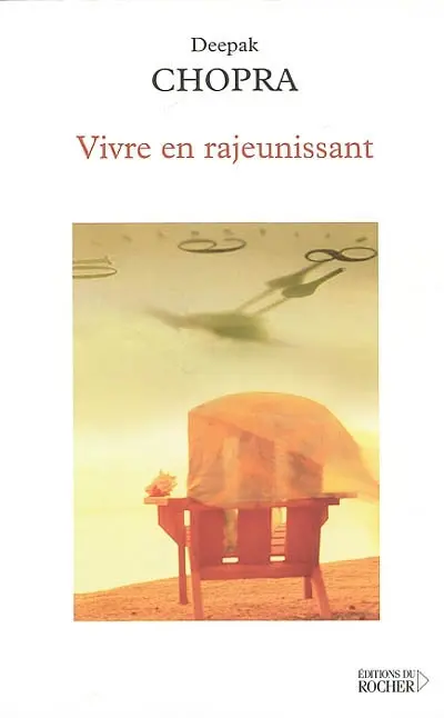 Vivre en rajeunissant : guide de jeunesse et de longévité