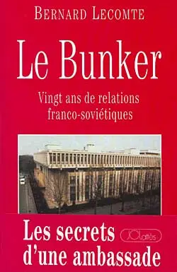 Le Bunker : vingt ans de relations franco-soviétiques