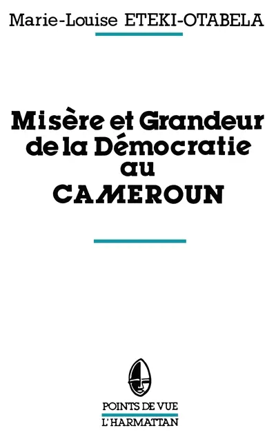 Misère et grandeur de la démocratie au Cameroun