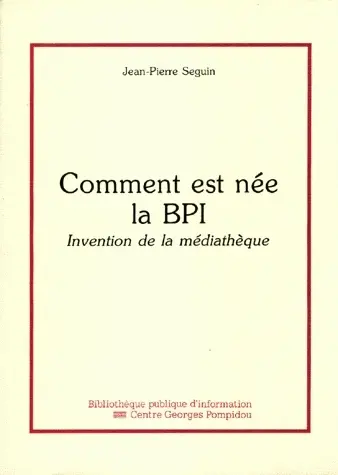 Comment est née la BPI : invention de la médiathèque