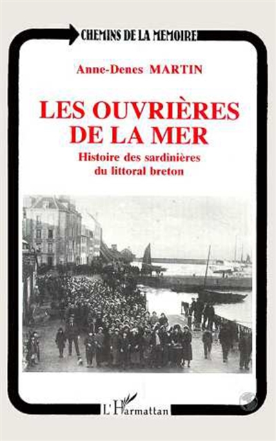 Les Ouvrières de la mer : histoire des sardinières du littoral breton