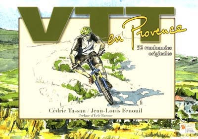 Provence. Vol. 1. VTT en Provence : 52 itinéraires originaux