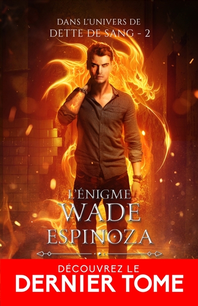 L'Enigme Wade Espinoza : Dans l'univers de Dette de Sang, T2