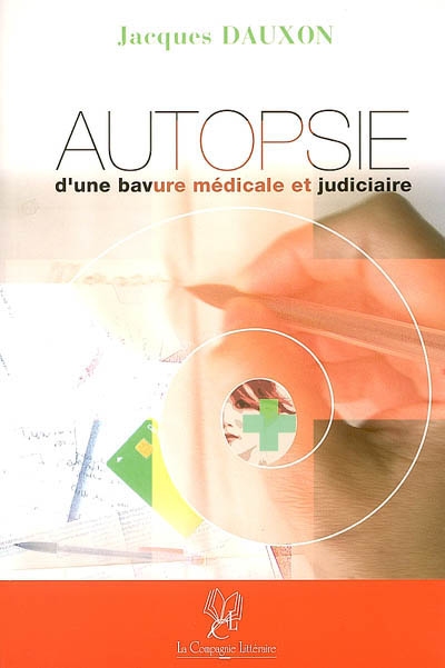 Autopsie d'une bavure médicale et judiciaire