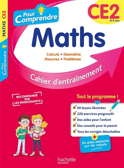 Pour comprendre, maths CE2, 8-9 ans : calculs, géométrie, mesures, problèmes : cahier d'entraînement