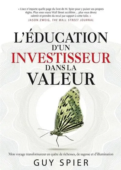 L'éducation d'un investisseur dans la valeur : mon voyage transformateur en quête de richesses, de sagesse et d'illumination