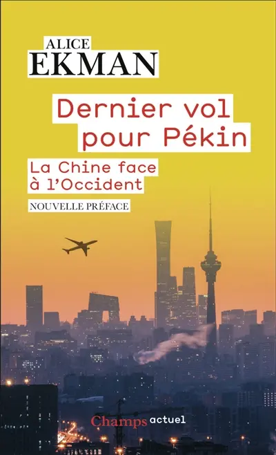 Dernier vol pour Pékin : la Chine face à l'Occident