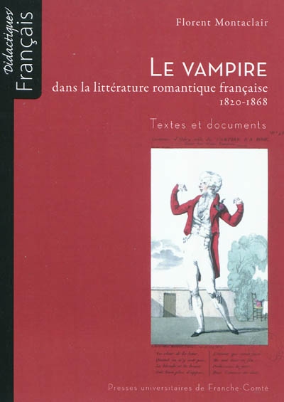 Le vampire dans la littérature romantique française, 1820-1868 : textes et documents
