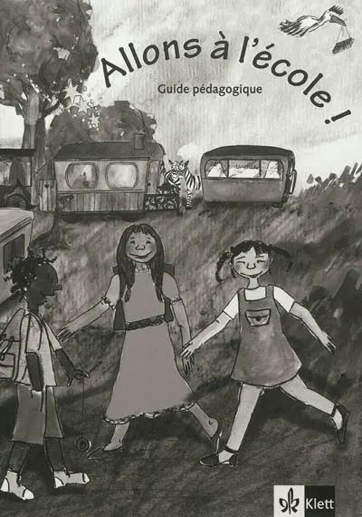 Allons à l'école ! : guide pédagogique