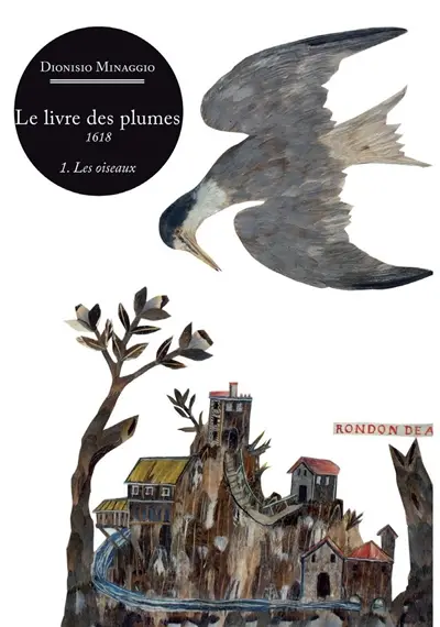 Le livre des plumes, 1618. Vol. 1. Les oiseaux