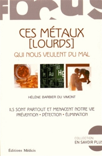 Ces métaux (lourds) qui nous veulent du mal : prévention, détection, élimination