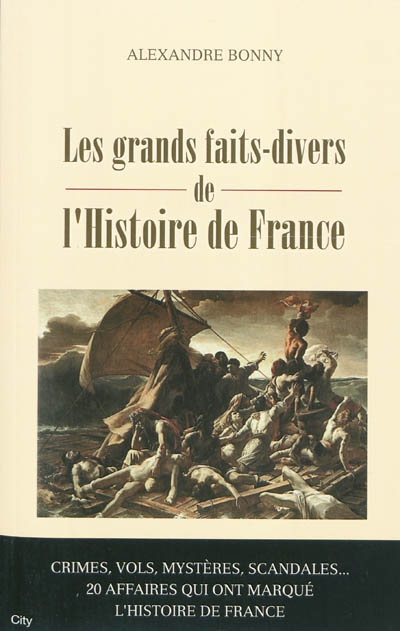 Les grands faits-divers de l'histoire de France