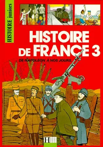 Histoire de France. Vol. 3. De Napoléon à nos jours