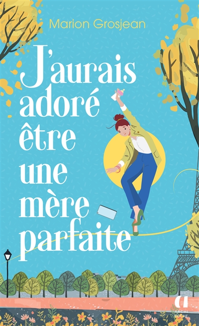 J'aurais adoré être une mère parfaite