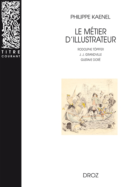 Le métier d'illustrateur (1830-1880) : Rodolphe Töpffer, J.J. Grandville, Gustave Doré