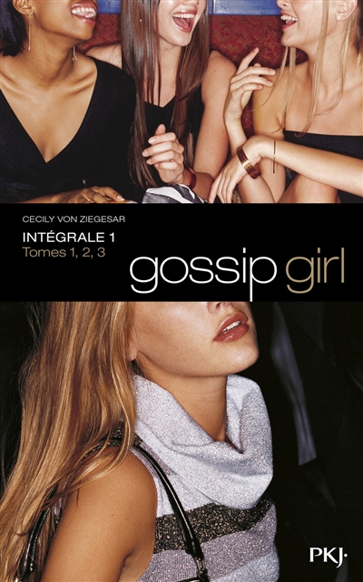 Gossip girl : intégrale. Vol. 1. Tomes 1, 2, 3