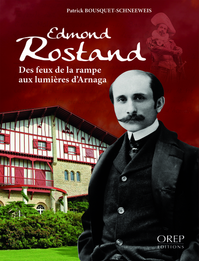 Edmond Rostand : des feux de la rampe aux lumières d'Arnaga