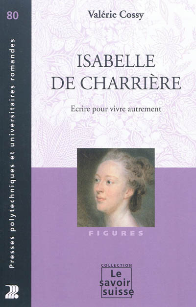 Isabelle de Charrière : écrire pour vivre autrement