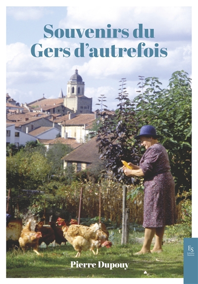 Souvenirs du Gers d'autrefois : revenons sur nos pas...