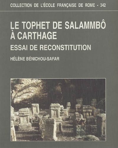 Le tophet de Salammbô à Carthage : essai de reconstitution