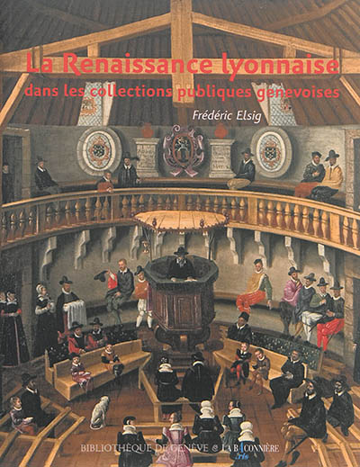 La Renaissance lyonnaise dans les collections publiques genevoises