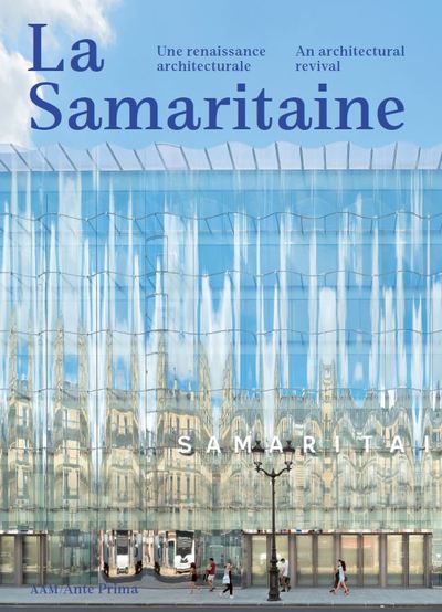 La Samaritaine : une renaissance architecturale. La Samaritaine : an architectural revival
