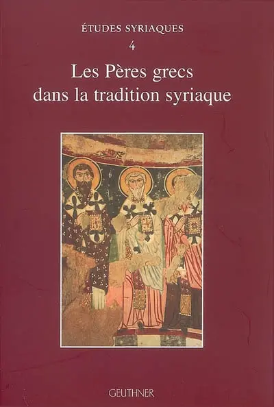 Les Pères grecs dans la tradition syriaque