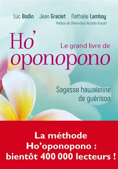 Le grand livre de ho'oponopono : sagesse hawaïenne de guérison