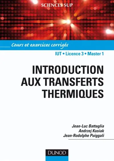 Introduction aux transferts thermiques : cours et exercices corrigés