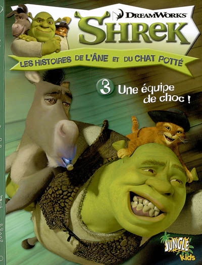 Shrek : les histoires de l'âne et du chat potté. Vol. 3. Une équipe de choc !