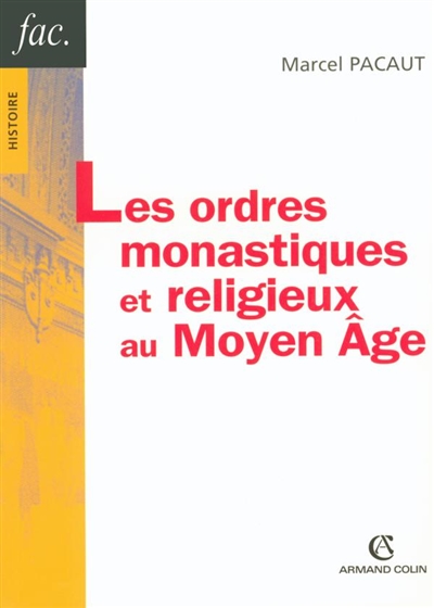 Les ordres monastiques et religieux au Moyen Age