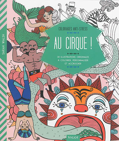 Au cirque ! : 30 illustrations originales à colorier, personnaliser et accrocher