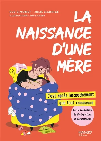 La naissance d'une mère : c'est après l'accouchement que tout commence La naissance d'une mère : c'est après l'accouchement que tout commence