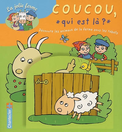 Coucou, qui est là ? : découvre les animaux de la ferme sous les rabats