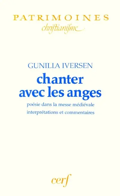 Chanter avec les anges : poésie dans la messe médiévale : interprétations et commentaires