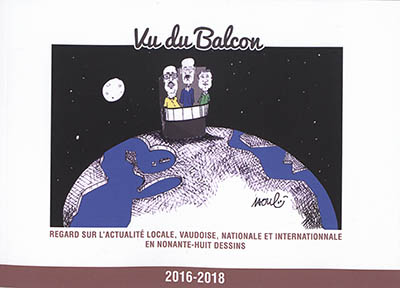 Vu du balcon : regard sur l'actualité locale, vaudoise, nationale et internationale en nonante-huit dessins