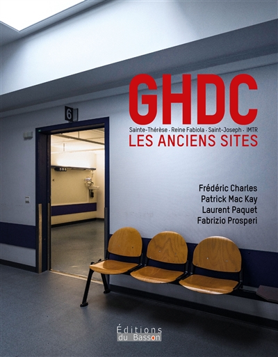 GHDC, les anciens sites : Sainte-Thérèse, Reine Fabiola, Saint-Joseph, IMTR